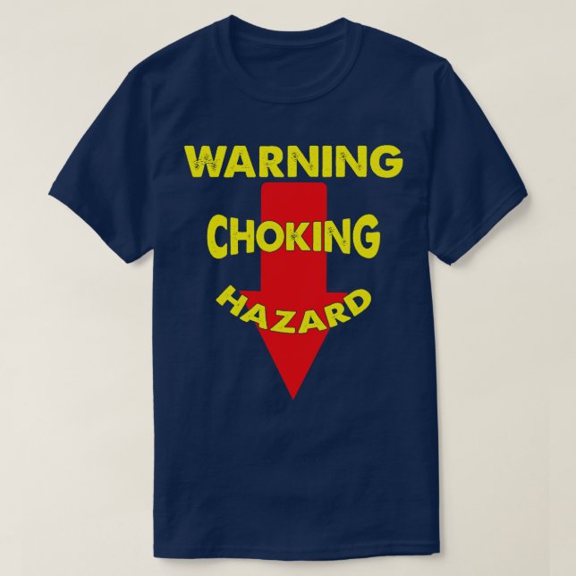 Warning Choking Hazard T-Shirt (Design Front)