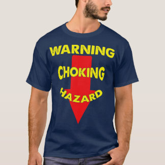 Warning Choking Hazard T-Shirt