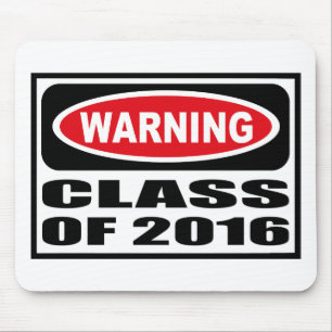 Warning CLASS OF 2016 Mousepad