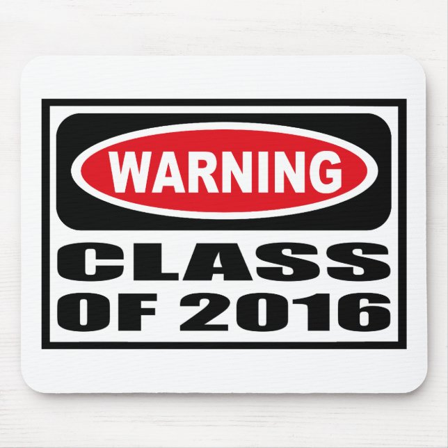 Warning CLASS OF 2016 Mousepad (Front)