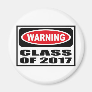 Warning CLASS OF 2017 Magnet
