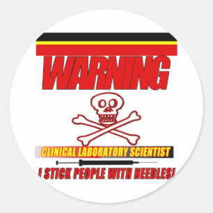 WARNING CLINICAL LAB SCIENTIST STICK WITH NEEDLES CLASSIC ROUND STICKER