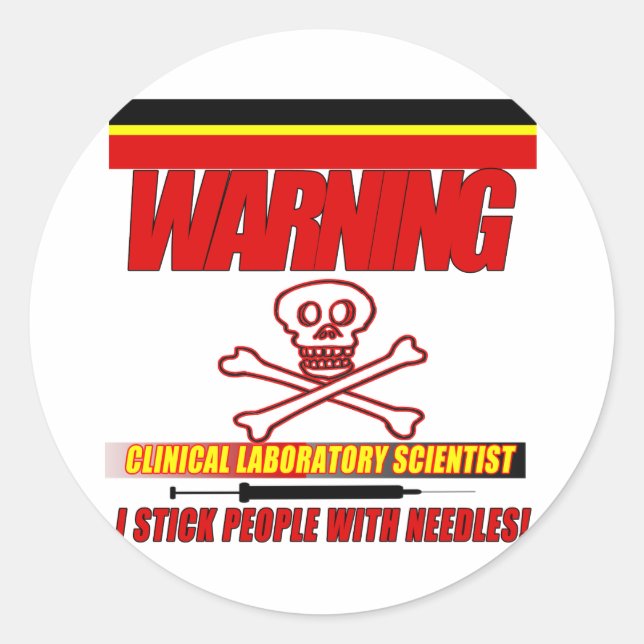 WARNING CLINICAL LAB SCIENTIST STICK  WITH NEEDLES CLASSIC ROUND STICKER (Front)