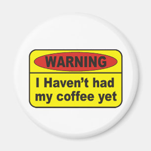 Warning - coffee magnet