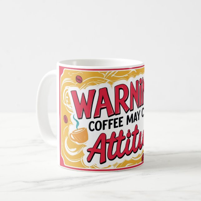 Warning: coffee may cause attitude coffee mug (Front Left)
