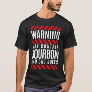 Warning Contains Bourbon Whiskey Dad Pun & Jokes T-Shirt