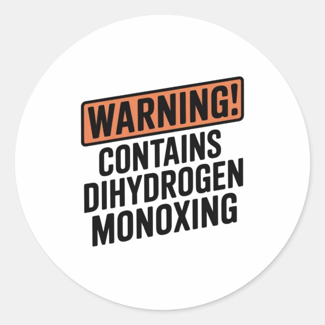 WARNING: Contains Dihydrogen Monoxide Classic Round Sticker (Front)