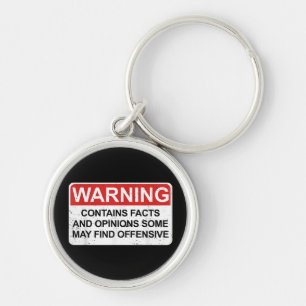 Warning Contains Facts And Opinions Some May Find Key Ring