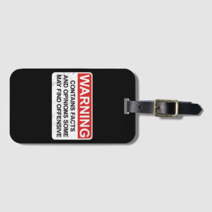 Warning Contains Facts And Opinions Some May Find Luggage Tag