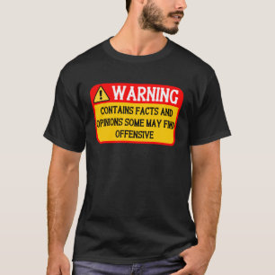 Warning Contains Facts May Find Offensive Humour   T-Shirt
