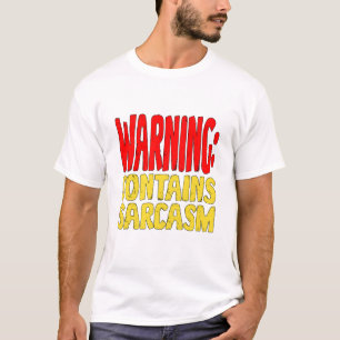 Warning Contains Sarcasm Funny Witty Humour. T-Shirt