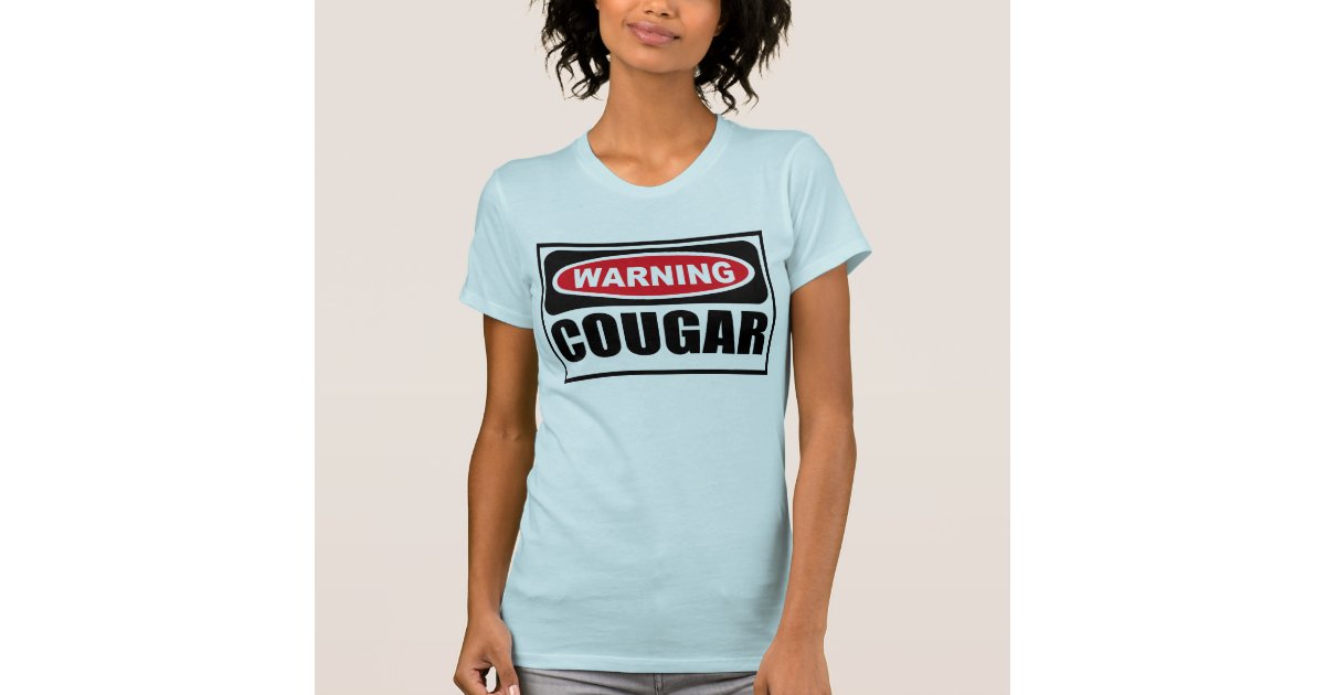 Warning Cougar Womens T Shirt Zazzle