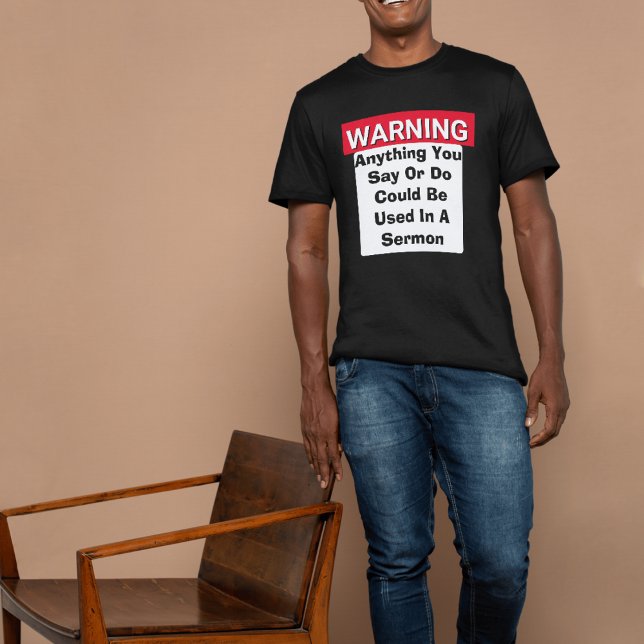 WARNING Could Be Used In My Sermon Funny Pastor  T-Shirt (Creator Uploaded)