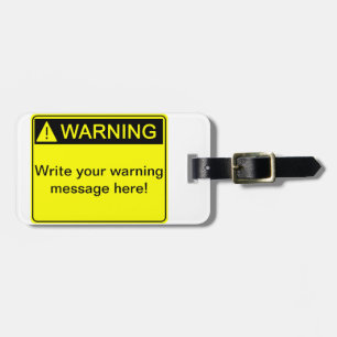 Warning! - Create your custom warning label! Luggage Tag