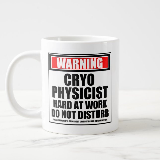 Warning Cryophysicist Hard At Work Do Not Disturb Large Coffee Mug (Left)