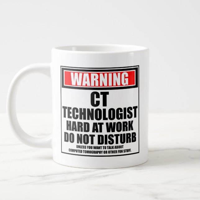 Warning CT Technologist Hard At Work Large Coffee Mug (Left)