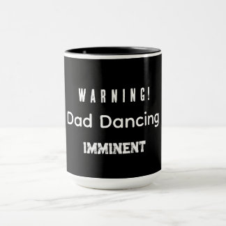 Warning! Dad Dancing Imminent Mug