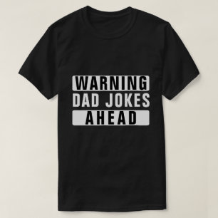 WARNING DAD JOKES AHEAD T-Shirt
