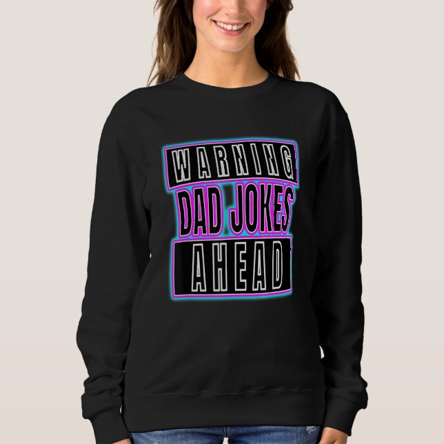 Warning Dad Jokes Ahead Unisex Softstyle Sweatshirt (Front)