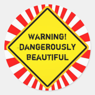 Warning! dangerously beautiful classic round sticker