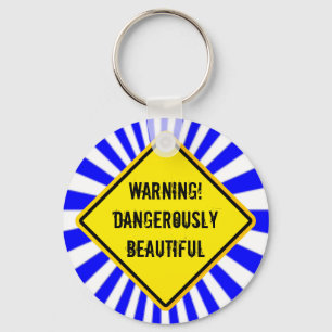 Warning! dangerously beautiful key ring