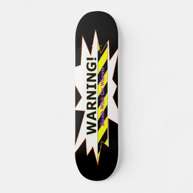 Warning! Death Wish On Wheels Skateboard (Front)