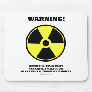 Warning! Decision Make Daily Cause Meltdown Mouse Mat
