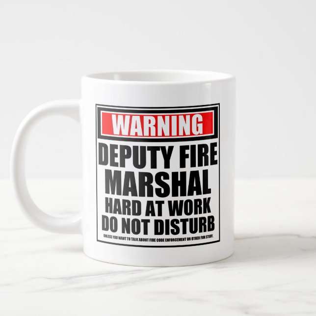 Warning Deputy Fire Marshal Hard At Work Large Coffee Mug (Left)