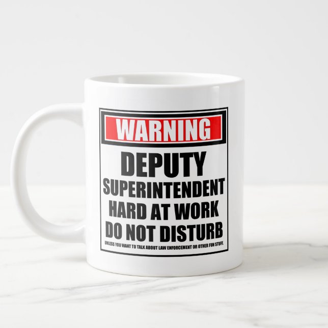 Warning Deputy Superintendent Hard At Work Large Coffee Mug (Left)