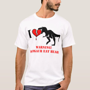 Warning! Dinosaur eat heart T-Shirt