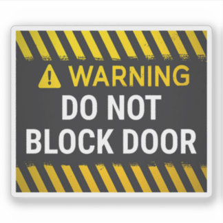 Warning Do Not Block Door