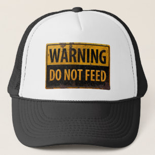 WARNING do not feed - metal caution danger sign Trucker Hat