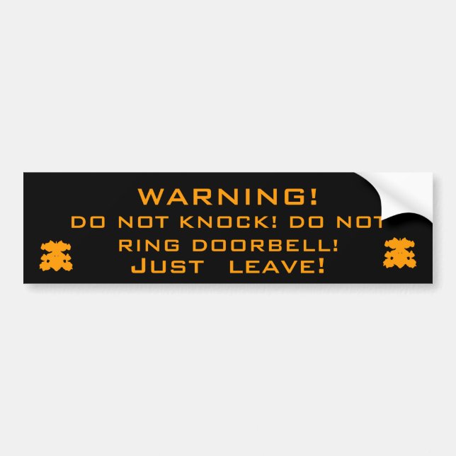 WARNING!, DO NOT KNOCK! DO NOT RING DOORBELL! BUMPER STICKER (Front)