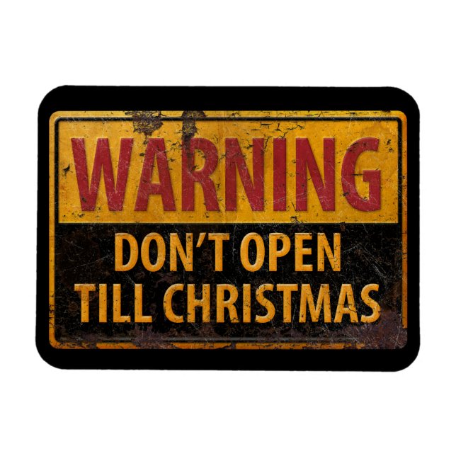 WARNING - Do Not Open Till Christmas Don't Sign Magnet (Horizontal)