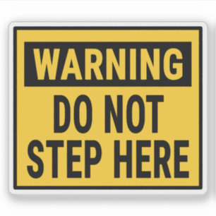 Warning Do Not Step Here