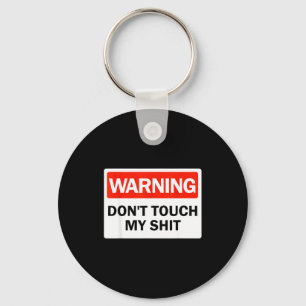 Warning Do Not Touch My Funny Hands Warning Sign Key Ring