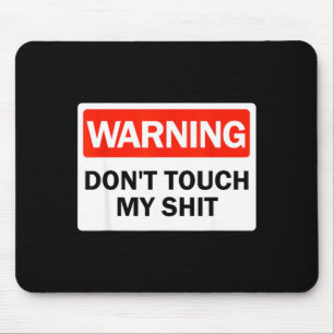 Warning Do Not Touch My Funny Hands Warning Sign  Mouse Mat