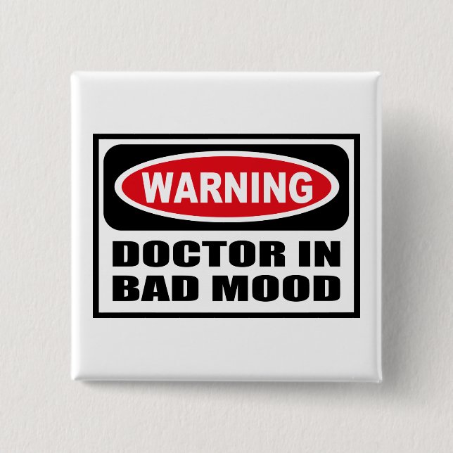 Warning DOCTOR IN BAD MOOD Button (Front)