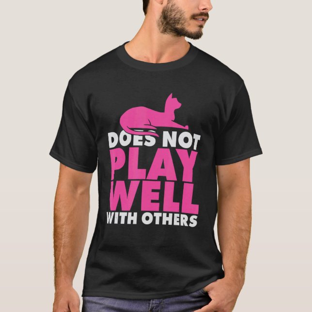 Warning Does Not Play Well With Others   Cat T-Shirt (Front)