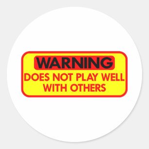 Warning Does Not Play Well With Others Classic Round Sticker