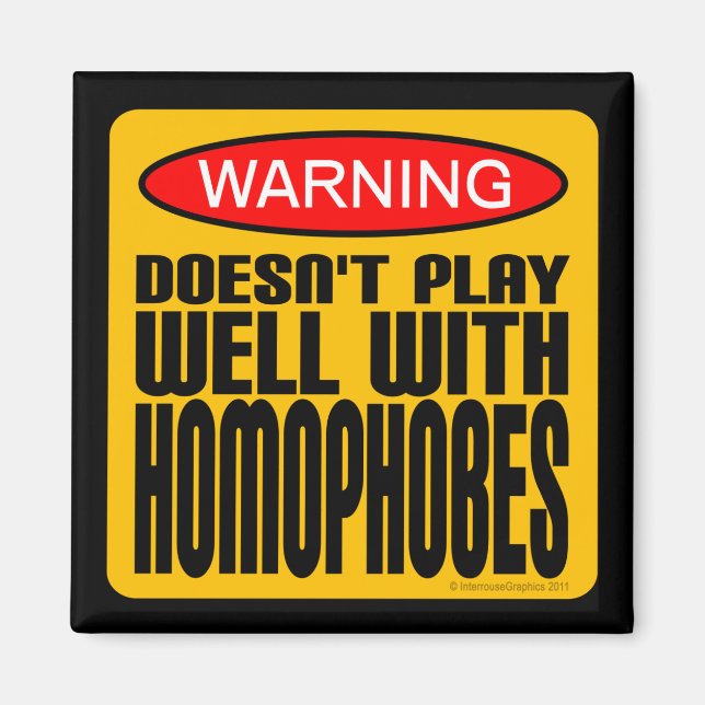 Warning: Doesn't Play Well With Homophobes Magnet (Front)