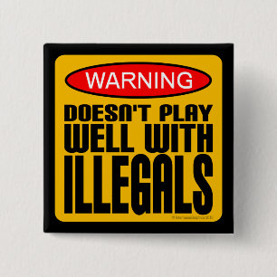 Warning: Doesn't Play Well With Illegals 15 Cm Square Badge
