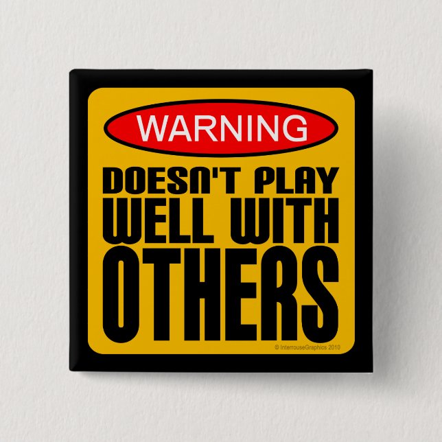 Warning: Doesn't Play Well With Others 15 Cm Square Badge (Front)