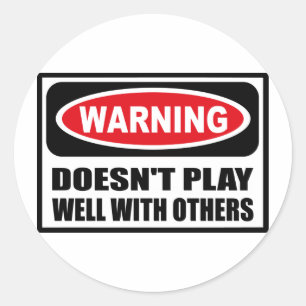 Warning DOESN'T PLAY WELL WITH OTHERS Sticker