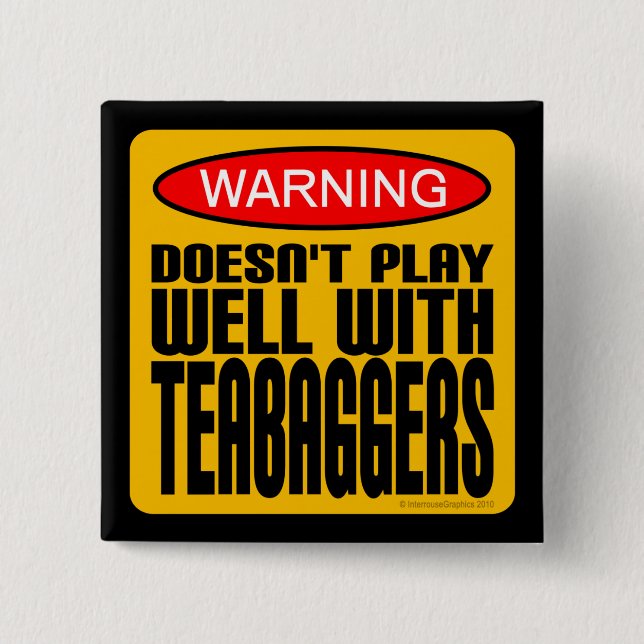 Warning: Doesn't Play Well With Teabaggers 15 Cm Square Badge (Front)