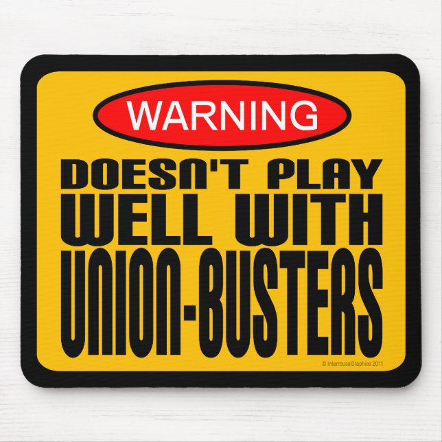 Warning: Doesn't Play Well With Union-Busters Mouse Mat (Front)