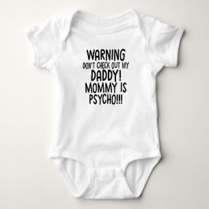 WARNING DON'T CHECK OUT MY DADDY MOMMY IS PSYCHO BABY BODYSUIT