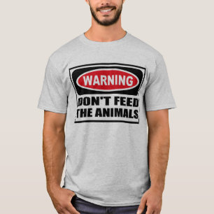 Warning DON'T FEED THE ANIMALS Men's T-Shirt