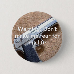 Warning: Don't make me fear for my life 6 Cm Round Badge