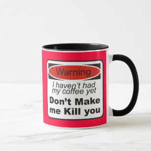 Warning - Don't make me kill you Mug
